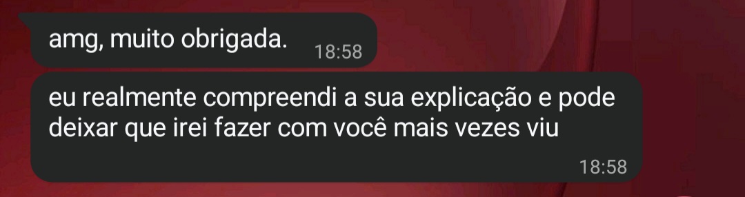 Feedback de cliente: “amg, muito obrigada. Eu realmente compreendi a sua explicação e pode deixar que irei fazer com você mais vezes viu”